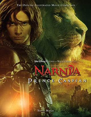 The Chronicles of Narnia: Prince Caspian - The Official Illustrated Movie Companion