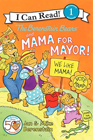 The Berenstain Bears and Mama for Mayor! - I Can Read Level 1