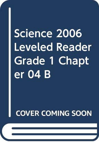 Science 2006 Leveled Reader Grade 1 Chapter 04 B