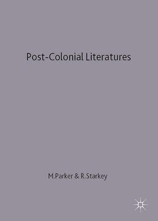 Postcolonial Literatures: Achebe, Ngugi, Desai, Walcott - New Casebooks