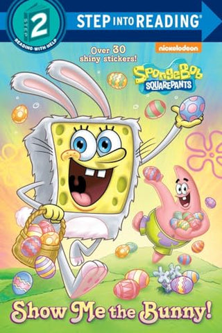 Show Me the Bunny! (SpongeBob SquarePants) - Step Into Reading