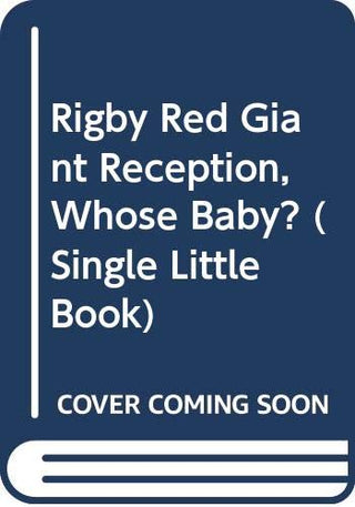 Rigby Red Giant Reception, Whose Baby? (Single Little Book)