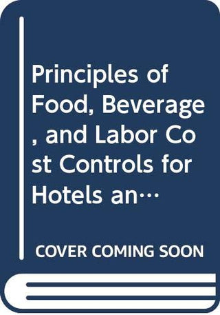 Principles of Food, Beverage and Labor Cost Controls for Hotels and Restaurants