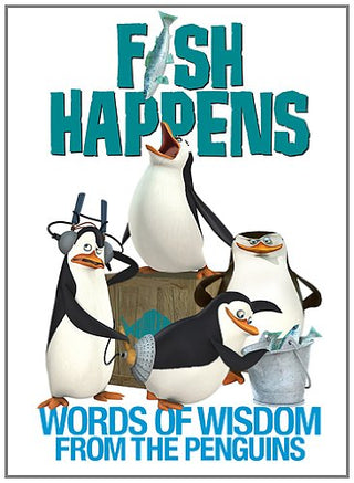 Fish Happens: Words of Wisdom from the Penguins