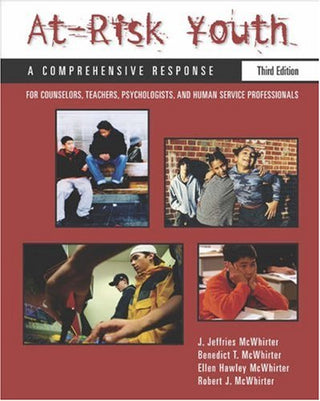 At-Risk Youth: A Comprehensive Response for Counselors, Teachers, Psychologists, and Human Service Professionals