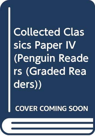 Collected Classics Paper IV - Penguin Readers (Graded Readers)
