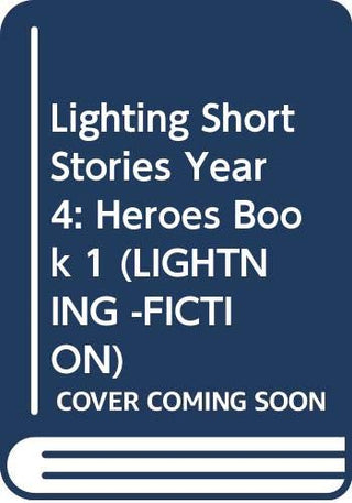 Lighting Short Stories Year 4: Heroes Book 1