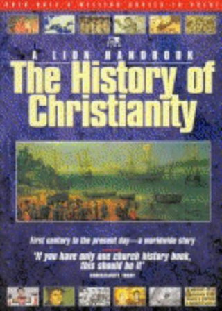 The History of Christianity - A Lion Handbook