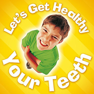 Your Teeth - Let's Get Healthy