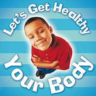 Your Body - Let's Get Healthy