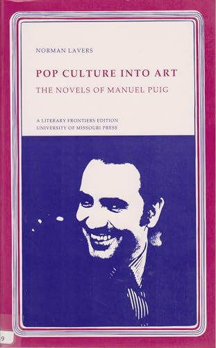 Pop Culture Into Art: The Novels of Manuel Puig