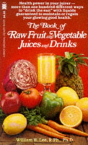 The Book of Raw Fruit and Vegetable Juices and Drinks