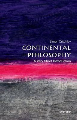 Continental Philosophy: A Very Short Introduction - Thryft
