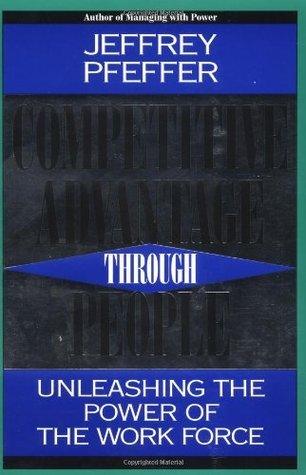 Competitive Advantage Through People - Unleashing The Power Of The Work Force - Thryft