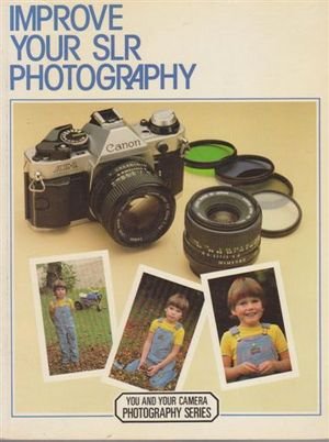 Improve Your SLR Photography - You and Your Camera Photography Series