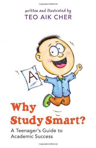 Why Study Smart? - A Teenager's Guide to Academic Success