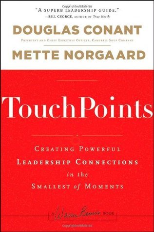Touchpoints: Creating Powerful Leadership Connections in the Smallest of Moments