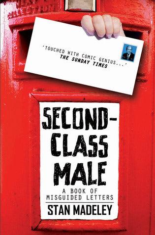 Second-Class Male : A Book of Misguided Letters - Thryft