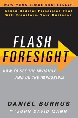 Flash Foresight : How to See the Invisible and Do the Impossible - Thryft