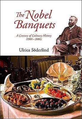 Nobel Banquets, The: A Century Of Culinary History (1901-2001) - Thryft