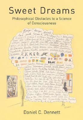 Sweet Dreams: Philosophical Obstacles to a Science of Consciousness - The Jean Nicod Lectures - Thryft