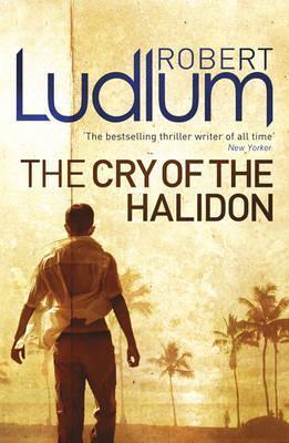 The Cry of the Halidon [Paperback] [Sep 02, 2010] Ludlum, Robert - Thryft