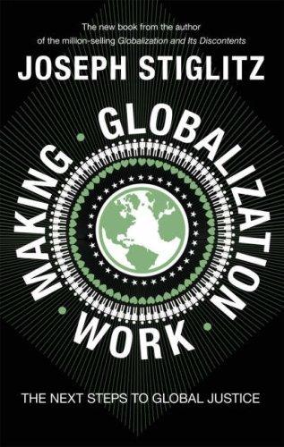 Making Globalization Work : The Next Steps to Global Justice - Thryft