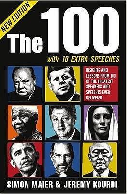 The 100: Insights and Lessons from 100 of the Greatest Speakers and Speeches Ever Delivered - Thryft