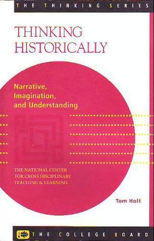Thinking Historically : Narrative, Imagination, and Understanding - Thryft