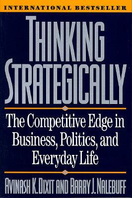 Thinking Strategically : The Competitive Edge in Business, Politics, and Everyday Life - Thryft