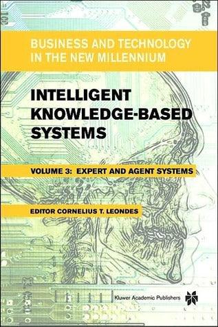 Intelligent Knowledge-Based Systems : Business and Technology in the New Millennium - Thryft