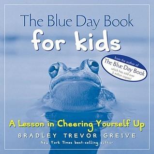 The Blue Day Book For Kids - A Lesson In Cheering Yourself Up - Thryft