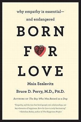 Born for Love : Why Empathy Is Essential--and Endangered - Thryft