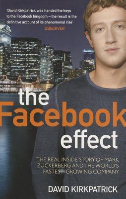 Facebook Effect: The Inside Story of the Company That Is Connecting the World