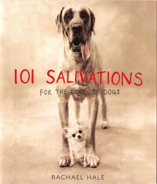 101 Salivations for the Love of Dogs