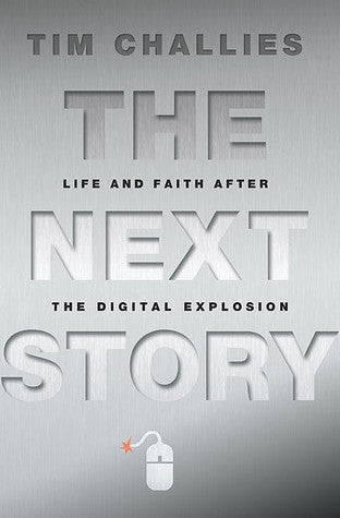 The Next Story: Life and Faith After the Digital Explosion