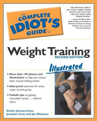 The Complete Idiot's Guide to Weight Training