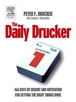 The Daily Drucker: 366 Days of Insight and Motivation for Getting the Right Things Done - Thryft