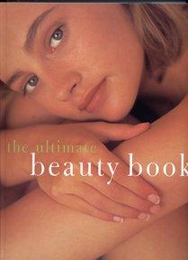 The Ultimate Beauty Book [Paperback] Norton, Sally; Shapland, Kate; Wadeson, Jacki and Color photo Illustrated - Thryft