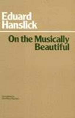 On The Musically Beautiful - A Contribution Towards The Revision Of The Aesthetics Of Music - Thryft