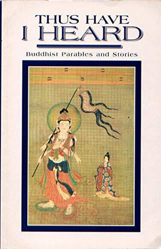 Thus Have I Heard - Buddhist Parables And Stories - Thryft