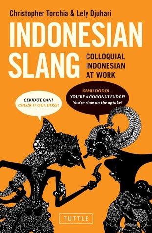 Indonesian Slang : Colloquial Indonesian at Work - Thryft