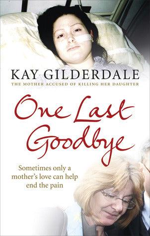 One Last Goodbye : Sometimes only a mother's love can help end the pain - Thryft