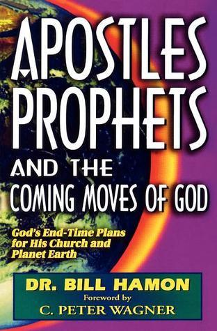 Apostles, Prophets And The Coming Moves Of God - God's End-Time Plans For His Church And Planet Earth - Thryft