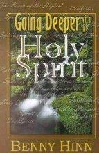 Going Deeper With The Holy Spirit [Paperback] Hinn, Benny - Thryft