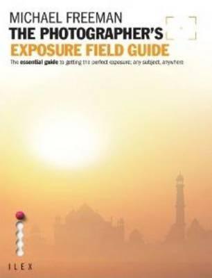 The Photographer's Exposure Field Guide - Thryft