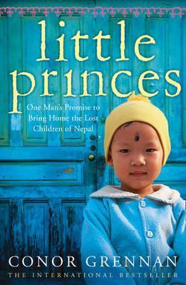 Little Princes: One Man's Promise to Bring Home the Lost Children of Nepal