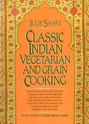 Classic Indian Vegetarian and Grain Cooking