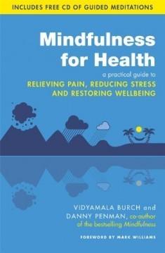 Mindfulness for Health : A practical guide to relieving pain, reducing stress and restoring wellbeing - Thryft