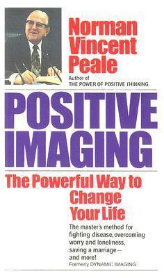 Positive Imaging - The Powerful Way To Change Your Life - Thryft